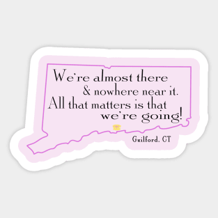 We're almost there and nowhere near it.  Guilford, CT  * The cup marks the location of Guilford! Sticker